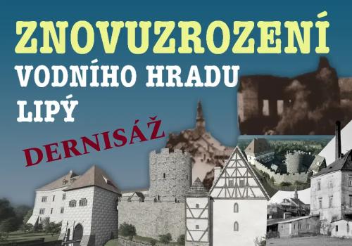 DERNISÁŽ VÝSTAVY ZNOVUZROZENÍ VODNÍHO HRADU LIPÝ