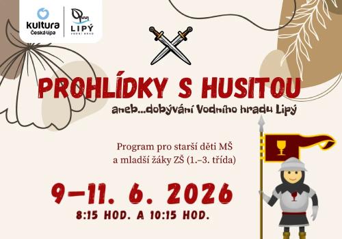 PROHLÍDKY S HUSITOU aneb… dobývání Vodního hradu Lipý